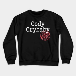 Certified Cody Crybaby Crewneck Sweatshirt